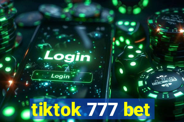 tiktok 777 bet